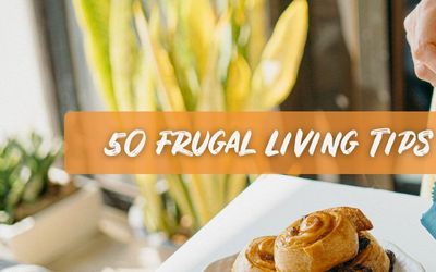 50 Frugal Living Tips That Help You Save Money and the Planet